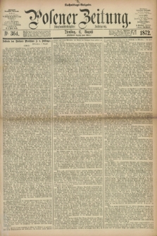 Posener Zeitung. Jg.75 [i.e.79], Nr. 364 (6 August 1872) - Nachmittags=Ausgabe. + dod.
