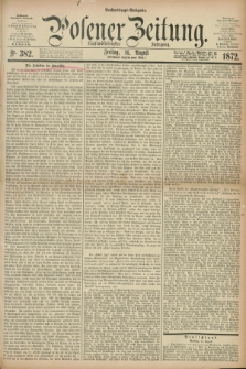 Posener Zeitung. Jg.75 [i.e.79], Nr. 382 (16 August 1872) - Nachmittags=Ausgabe. + dod.