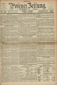 Posener Zeitung. Jg.75 [i.e.79], Nr. 413 (4 September 1872) - Morgen=Ausgabe.