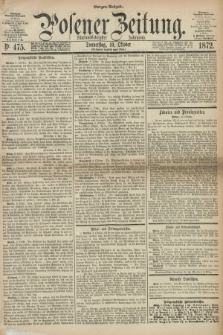 Posener Zeitung. Jg.75 [i.e.79], Nr. 475 (10 Oktober 1872) - Morgen=Ausgabe.