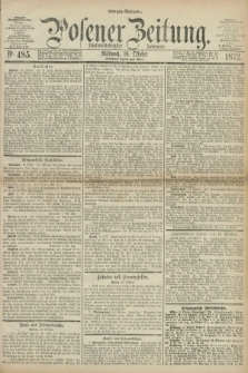 Posener Zeitung. Jg.75 [i.e.79], Nr. 485 (16 Oktober 1872) - Morgen=Ausgabe.