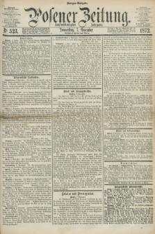 Posener Zeitung. Jg.75 [i.e.79], Nr. 523 (7 November 1872) - Morgen=Ausgabe.