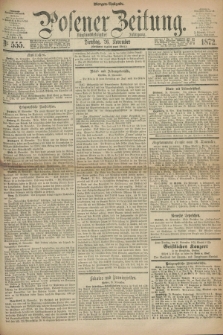 Posener Zeitung. Jg.75 [i.e.79], Nr. 555 (26 November 1872) - Morgen=Ausgabe.