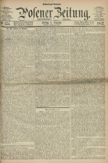 Posener Zeitung. Jg.75 [i.e.79], Nr. 574 (6 Dezember 1872) - Nachmittags=Ausgabe. + dod.