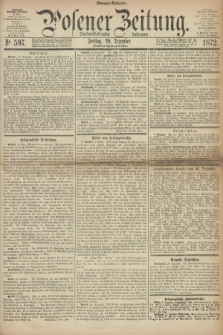 Posener Zeitung. Jg.75 [i.e.79], Nr. 597 (20 Dezember 1872) - Morgen=Ausgabe.
