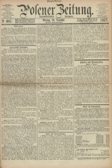 Posener Zeitung. Jg.75 [i.e.79], Nr. 609 (30 Dezember 1872) - Morgen=Ausgabe.
