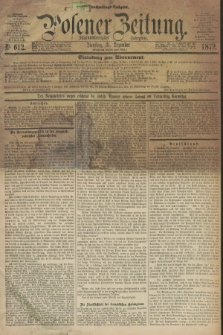 Posener Zeitung. Jg.75 [i.e.79], Nr. 612 (31 Dezember 1872) - Nachmittags=Ausgabe. + dod.