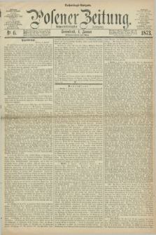 Posener Zeitung. Jg.76 [i.e.80], Nr. 6 (4 Januar 1873) - Nachmittags=Ausgabe. + dod.