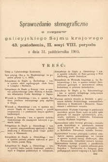 [Kadencja VIII, sesja II, pos. 43] Stenograficzne Sprawozdania z Drugiej Sesyi Ósmego Peryodu Sejmu Krajowego Królestwa Galicyi i Lodomeryi wraz z Wielkiem Księstwem Krakowskiem z roku 1905. T. 2. Posiedzenie 43