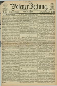 Posener Zeitung. Jg.76 [i.e.80], Nr. 28 (17 Januar 1873) - Nachmittags=Ausgabe. + dod.
