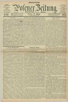 Posener Zeitung. Jg.76 [i.e.80], Nr. 32 (20 Januar 1873) - Nachmittags=Ausgabe. + dod.