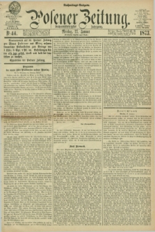 Posener Zeitung. Jg.76 [i.e.80], Nr. 44 (27 Januar 1873) - Nachmittags=Ausgabe. + dod.