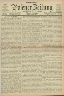 Posener Zeitung. Jg.76 [i.e.80], Nr. 58 (4 Februar 1873) - Nachmittags=Ausgabe. + dod.
