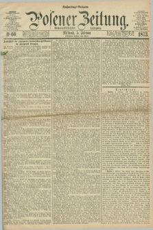 Posener Zeitung. Jg.76 [i.e.80], Nr. 60 (5 Februar 1873) - Nachmittags=Ausgabe. + dod.