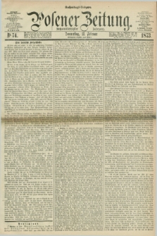 Posener Zeitung. Jg.76 [i.e.80], Nr. 74 (13 Februar 1873) - Nachmittags=Ausgabe. + dod.