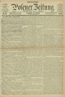 Posener Zeitung. Jg.76 [i.e.80], Nr. 78 (15 Februar 1873) - Nachmittags=Ausgabe. + dod.