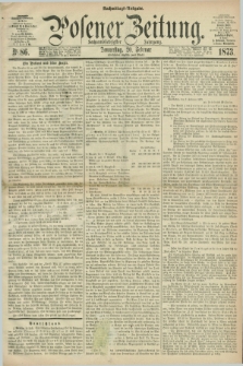 Posener Zeitung. Jg.76 [i.e.80], Nr. 86 (20 Februar 1873) - Nachmittags=Ausgabe. + dod.