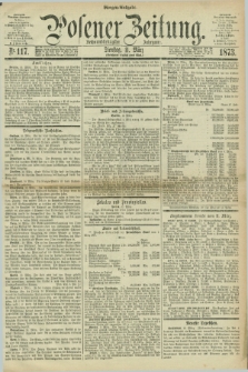 Posener Zeitung. Jg.76 [i.e.80], Nr. 117 (11 März 1873) - Morgen=Ausgabe.