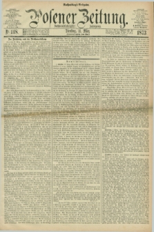 Posener Zeitung. Jg.76 [i.e.80], Nr. 118 (11 März 1873) - Nachmittags=Ausgabe. + dod.