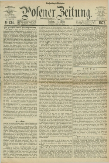 Posener Zeitung. Jg.76 [i.e.80], Nr. 124 (14 März 1873) - Nachmittags=Ausgabe. + dod.