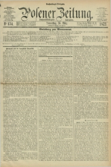 Posener Zeitung. Jg.76 [i.e.80], Nr. 134 (20 März 1873) - Nachmittags=Ausgabe. + dod.