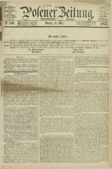 Posener Zeitung. Jg.76 [i.e.80], Nr. 140 (24 März 1873)