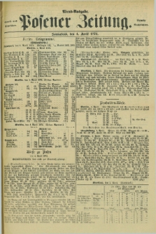 Posener Zeitung. Jg.77 [i.e.81] (4 April 1874) - Abend=Ausgabe.