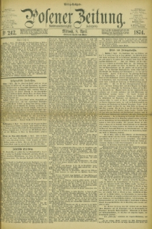 Posener Zeitung. Jg.77 [i.e.81], Nr. 242 (8 April 1874) - Mittag=Ausgabe.