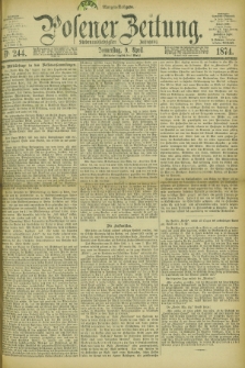 Posener Zeitung. Jg.77 [i.e.81], Nr. 244 (9 April 1874) - Morgen=Ausgabe. + dod.