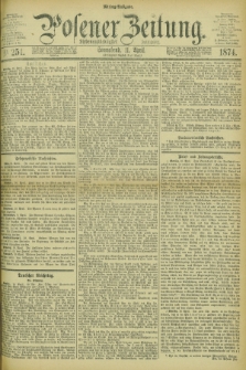 Posener Zeitung. Jg.77 [i.e.81], Nr. 251 (11 April 1874) - Mittag=Ausgabe.
