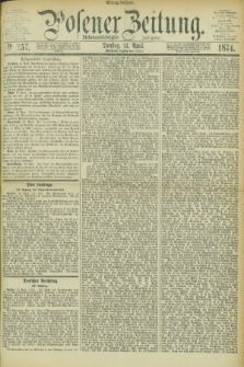 Posener Zeitung. Jg.77 [i.e.81], Nr. 257 (14 April 1874) - Mittag=Ausgabe.