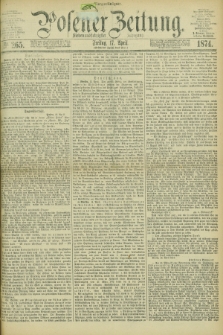 Posener Zeitung. Jg.77 [i.e.81], Nr. 265 (17 April 1874) - Morgen=Ausgabe. + dod.