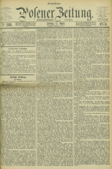 Posener Zeitung. Jg.77 [i.e.81], Nr. 266 (17 April 1874) - Mittag=Ausgabe.
