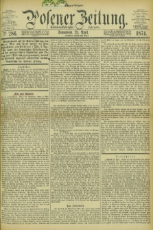Posener Zeitung. Jg.77 [i.e.81], Nr. 286 (25 April 1874) - Morgen=Ausgabe. + dod.