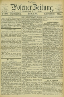 Posener Zeitung. Jg.77 [i.e.81], Nr. 299 (1 Mai 1874) - Mittag=Ausgabe.