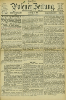 Posener Zeitung. Jg.77 [i.e.81], Nr. 307 (5 Mai 1874) - Morgen=Ausgabe. + dod.