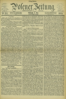 Posener Zeitung. Jg.77 [i.e.81], Nr. 311 (6 Mai 1874) - Mittag=Ausgabe.