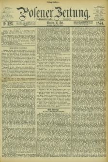 Posener Zeitung. Jg.77 [i.e.81], Nr. 323 (11 Mai 1874) - Mittag=Ausgabe.