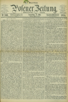 Posener Zeitung. Jg.77 [i.e.81], Nr. 346 (21 Mai 1874) - Morgen=Ausgabe. + dod.