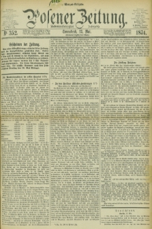 Posener Zeitung. Jg.77 [i.e.81], Nr. 352 (23 Mai 1874) - Morgen=Ausgabe. + dod.
