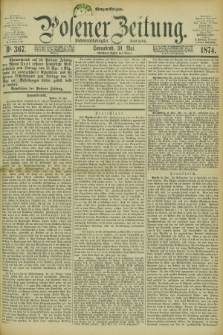 Posener Zeitung. Jg.77 [i.e.81], Nr. 367 (30 Mai 1874)- Morgen=Ausgabe. + dod.