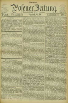 Posener Zeitung. Jg.77 [i.e.81], Nr. 368 (30 Mai 1874) - Mittag=Ausgabe.