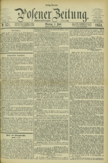 Posener Zeitung. Jg.77 [i.e.81], Nr. 371 (1 Juni 1874) - Mittag=Ausgabe.