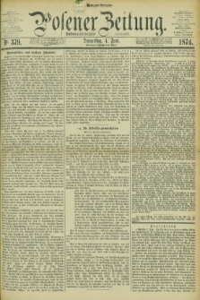 Posener Zeitung. Jg.77 [i.e.81], Nr. 379 (4 Juni 1874) - Morgen=Ausgabe. + dod.