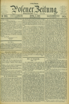 Posener Zeitung. Jg.77 [i.e.81], Nr. 383 (5 Juni 1874) - Mittag=Ausgabe.