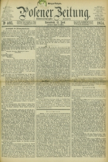 Posener Zeitung. Jg.77 [i.e.81], Nr. 403 (13 Juni 1874) - Morgen=Ausgabe. + dod.