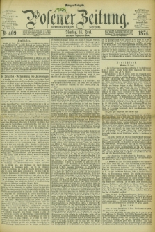Posener Zeitung. Jg.77 [i.e.81], Nr. 409 (16 Juni 1874) - Morgen=Ausgabe. + dod.