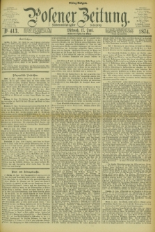 Posener Zeitung. Jg.77 [i.e.81], Nr. 413 (17 Juni 1874) - Mittag=Ausgabe.