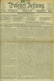 Posener Zeitung. Jg.77 [i.e.81], Nr. 415 (18 Juni 1874) - Morgen=Ausgabe. + dod.