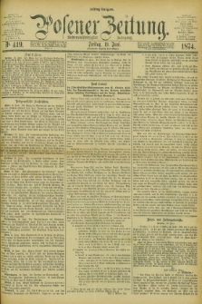 Posener Zeitung. Jg.77 [i.e.81], Nr. 419 (19 Juni 1874) - Mittag=Ausgabe.